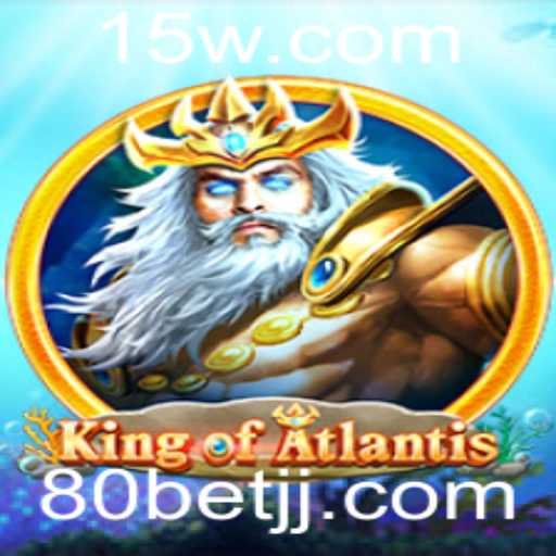 Descubra o Mundo Mágico de KingofAtlantis: Aventura e Estratégia com '80 Bet'